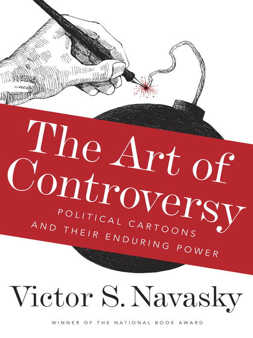 Title details for The Art of Controversy by Victor S Navasky - Available